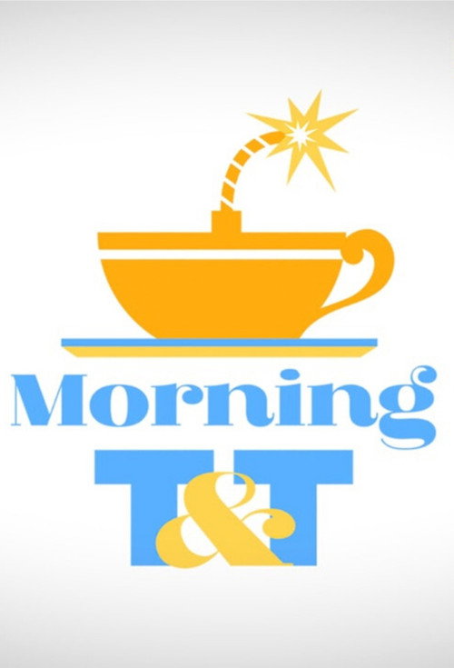 Morning T&T poster