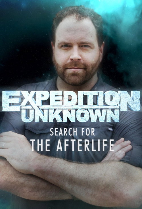 Expedition Unknown: Search for the Afterlife poster
