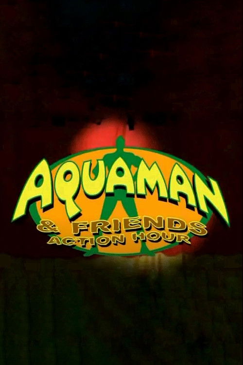 The Aquaman & Friends Action Hour poster