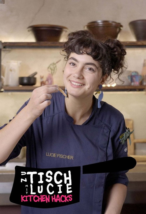 Zu Tisch mit Lucie – Kitchen Hacks poster
