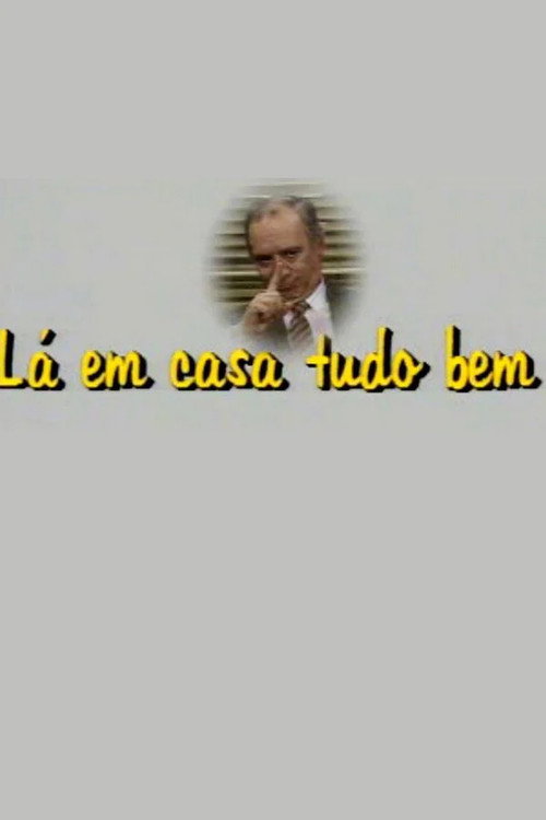 Lá em Casa Tudo Bem poster