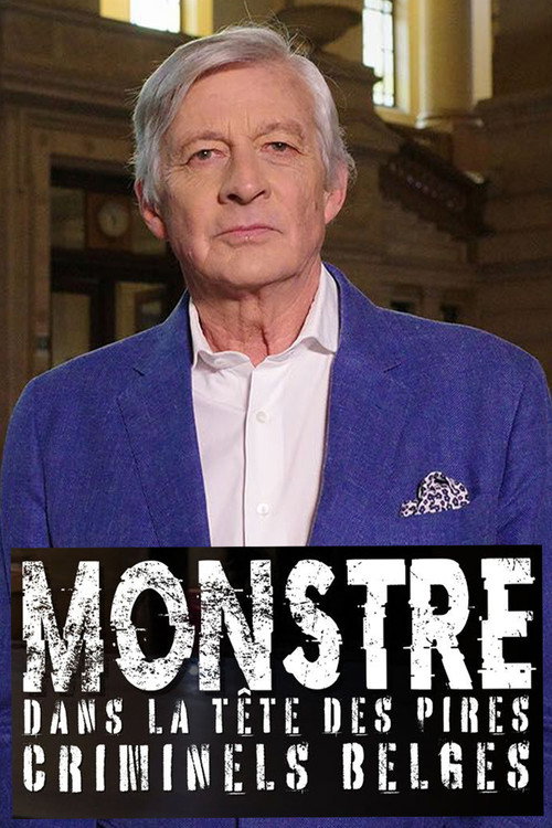 Monstre, dans la tête des pires criminels belges poster