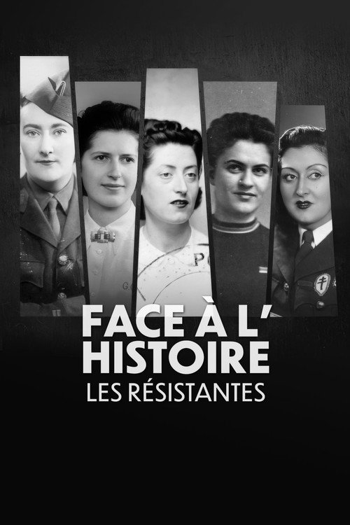 Face à l'histoire : les Résistantes poster