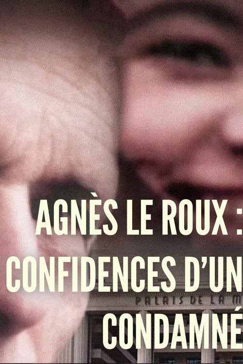 L'affaire Agnès Le Roux : confidences d'un condamné poster