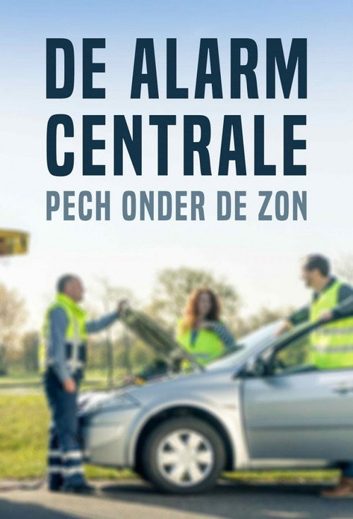 De Alarmcentrale: Pech Onder De Zon poster