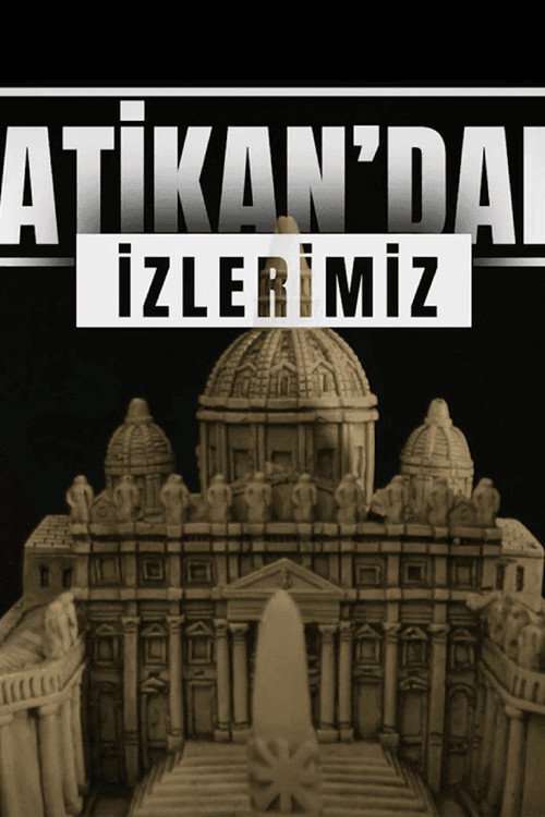 Vatikan'daki İzlerimiz poster