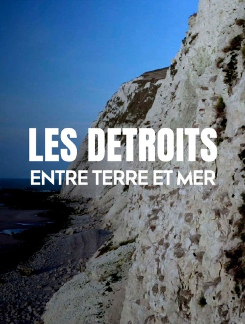Les détroits, entre terre et mer poster