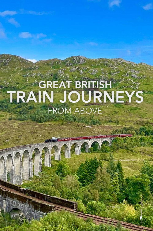 Great British Train Journeys from Above poster