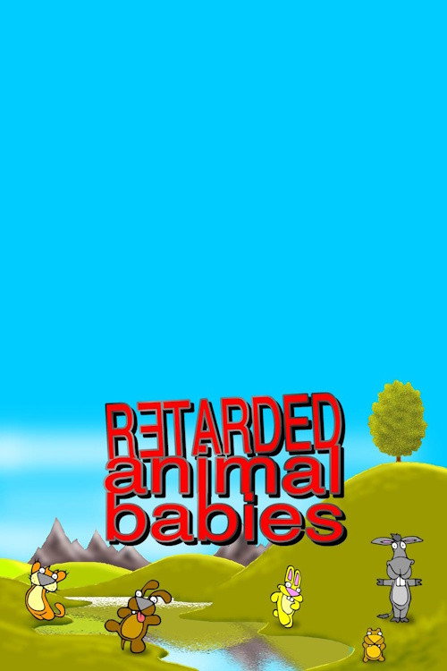 Retarded Animal Babies poster
