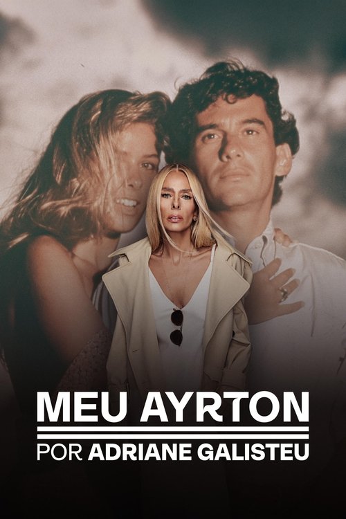 My Ayrton, by Adriane Galisteu poster