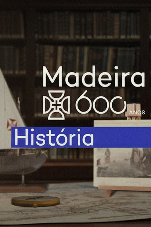 Madeira 600 Anos, História poster