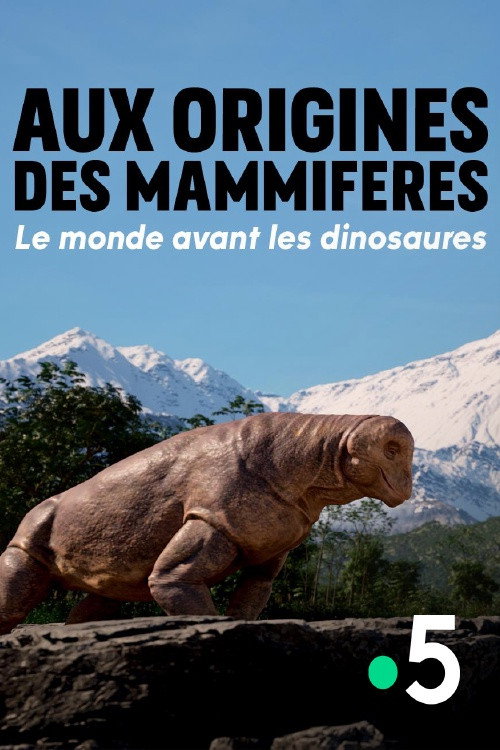 Aux Origines des mammifères : le monde avant les dinosaures poster