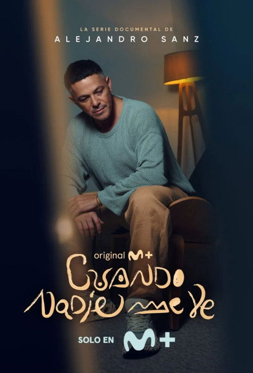 Alejandro Sanz: Cuando nadie me ve poster