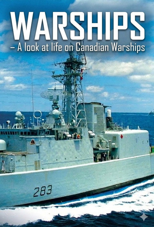 Warships - A look at life on Canadian Warships poster
