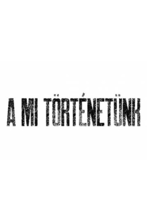 A mi történetünk poster
