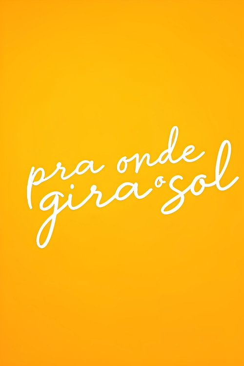 Pra Onde Gira O Sol poster