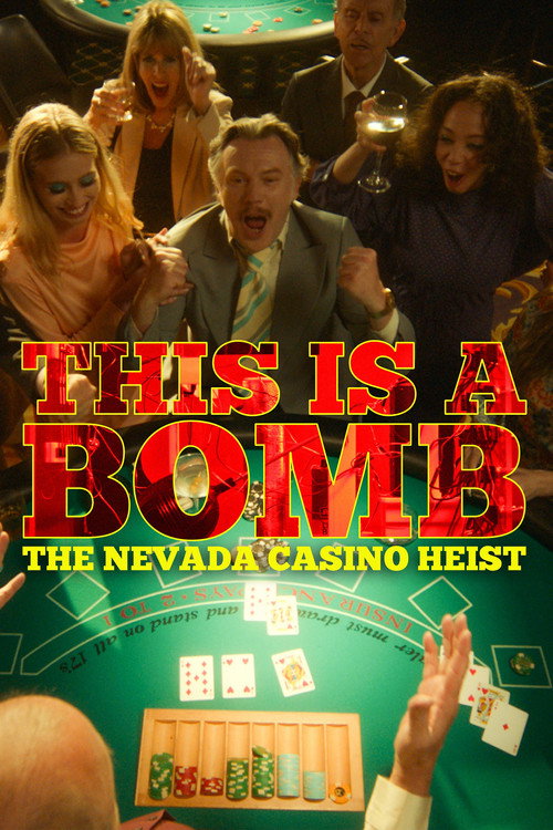 This Is a Bomb: The Nevada Casino Heist poster