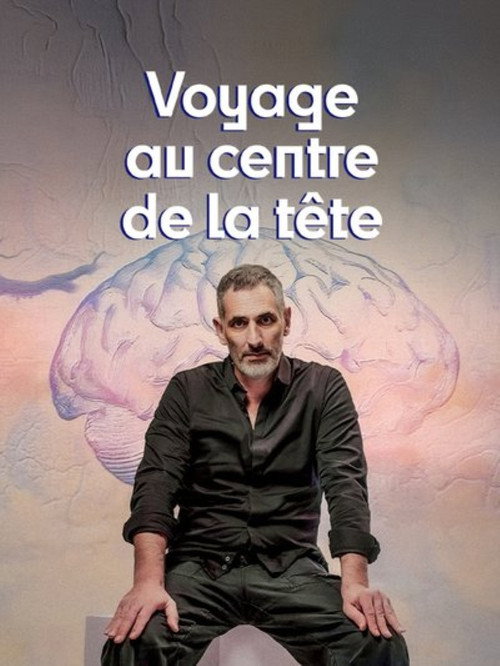 Voyage au centre de la tête poster