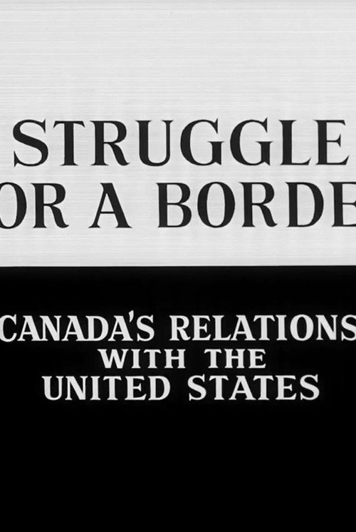 Struggle for a Border: Canada's Relations with the United States poster