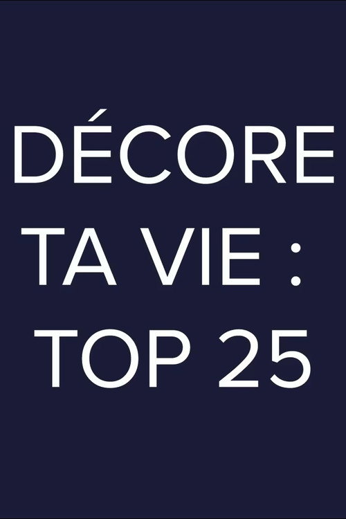 Décore ta vie: Top 25 poster