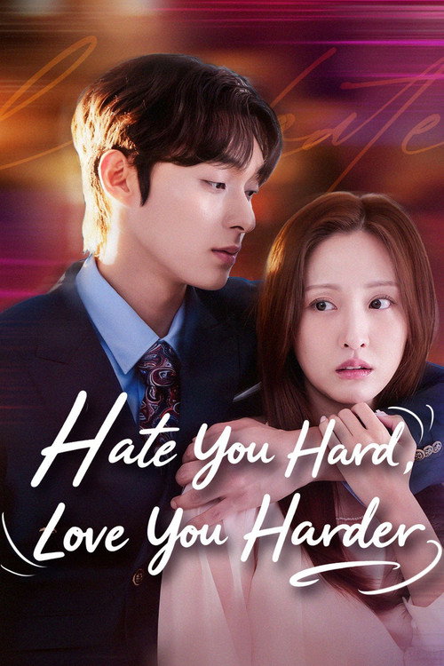 Hate You Hard, Love You Harder poster