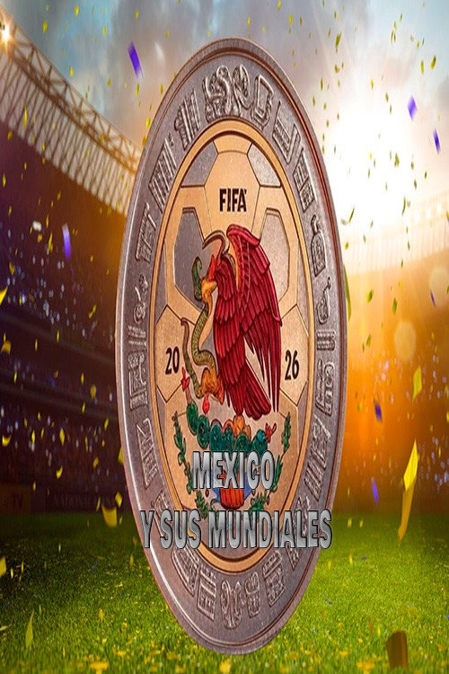 México y sus mundiales poster