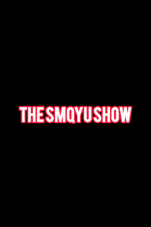 The SMQYU Show poster