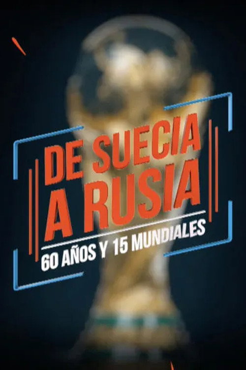 De Suecia a Rusia: 60 años y 15 mundiales poster