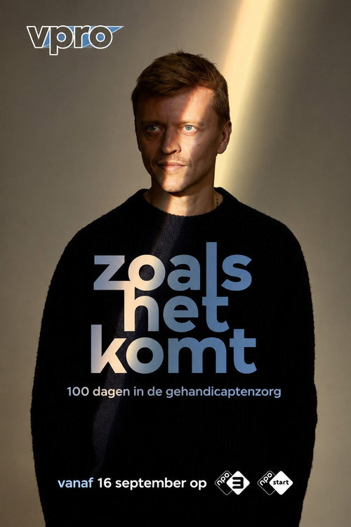 Zoals het komt: 100 dagen in de gehandicaptenzorg poster