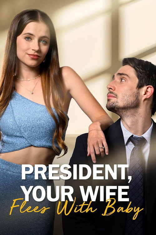 President, Your Wife Flees with Baby! poster