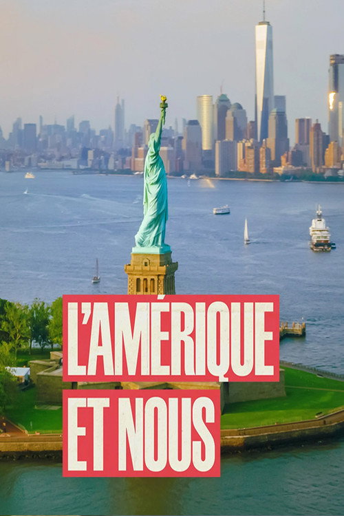 L'Amérique et nous - 250 ans d'amour/haine ! poster