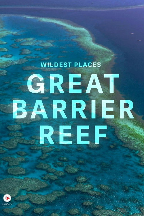 Wildest Places: Great Barrier Reef poster