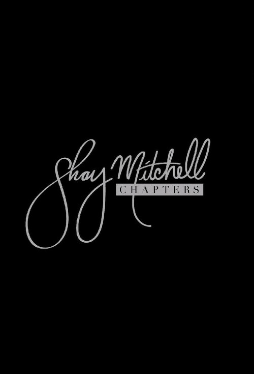 Shay Mitchell: Chapters poster