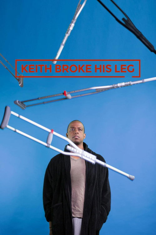 Keith Broke His Leg poster