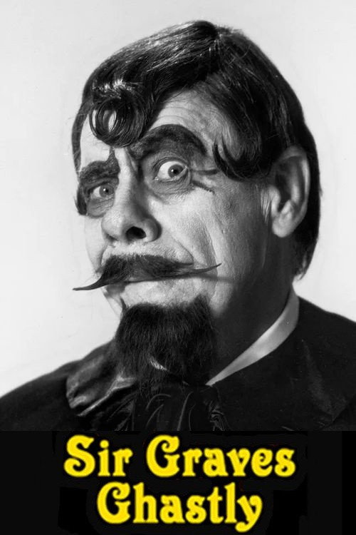 Sir Graves Ghastly Presents poster