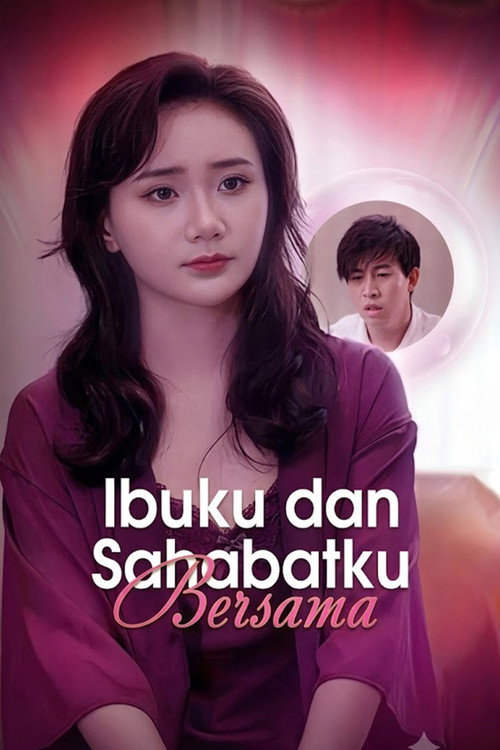Ibuku dan Sahabatku Bersama poster