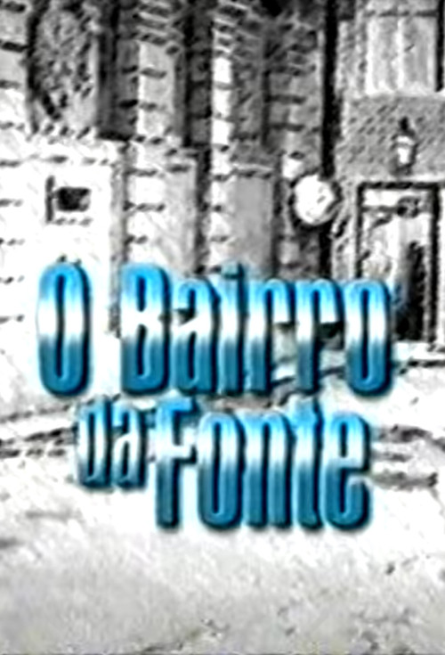 O Bairro da Fonte poster