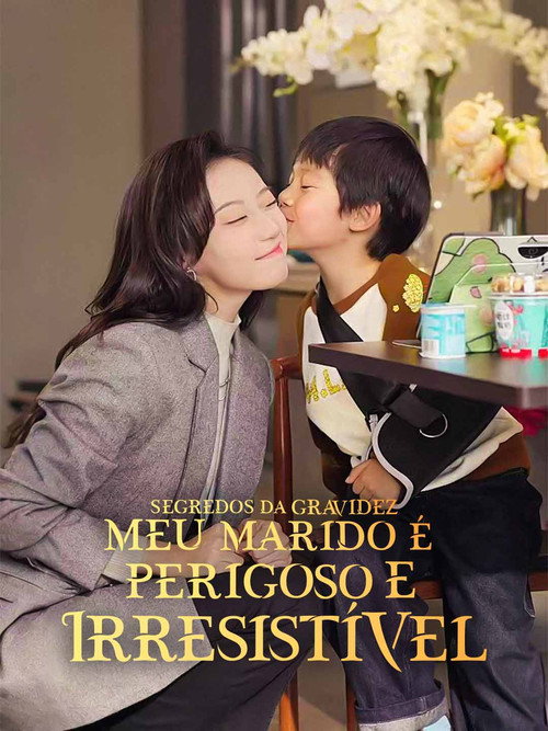 Segredos da Gravidez: Meu Marido é Perigoso e Irresistível poster