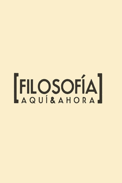 Filosofía Aquí y Ahora poster