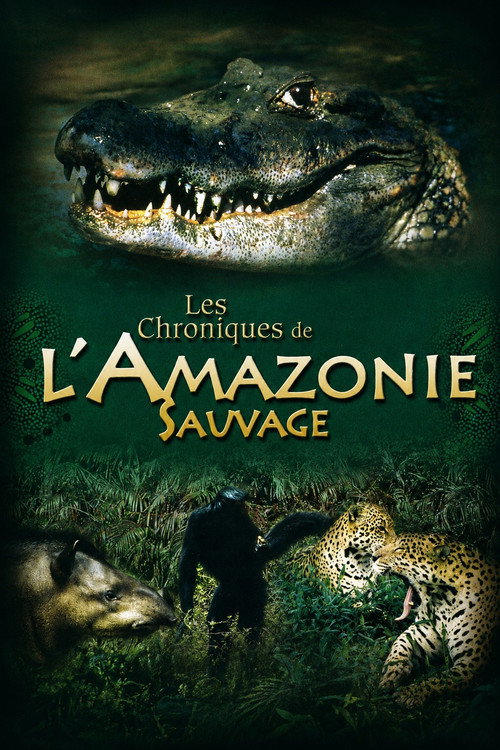 Les Chroniques de l'Amazonie Sauvage poster