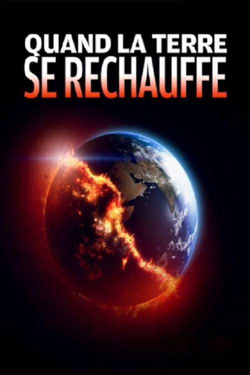 Quand la Terre se réchauffe poster