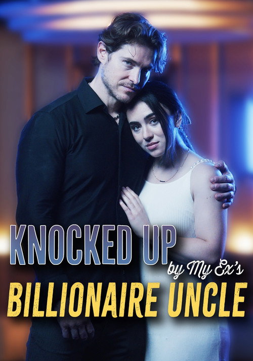 Knocked Up by My Ex's Billionaire Uncle poster