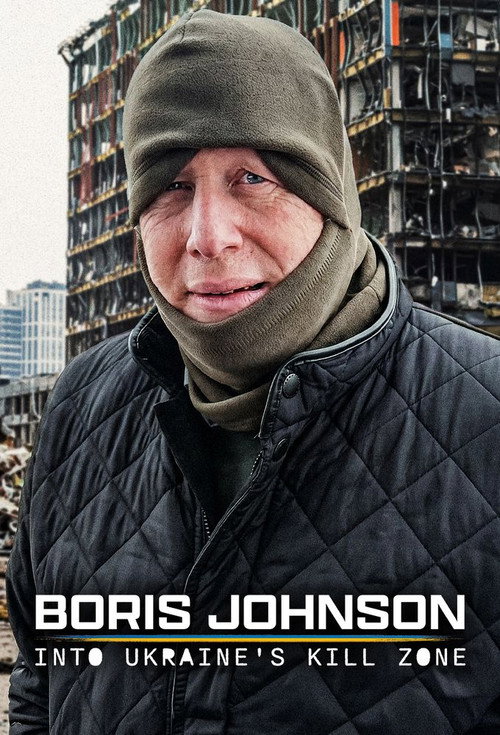 Boris Johnson: Into Ukraine's Kill Zone poster