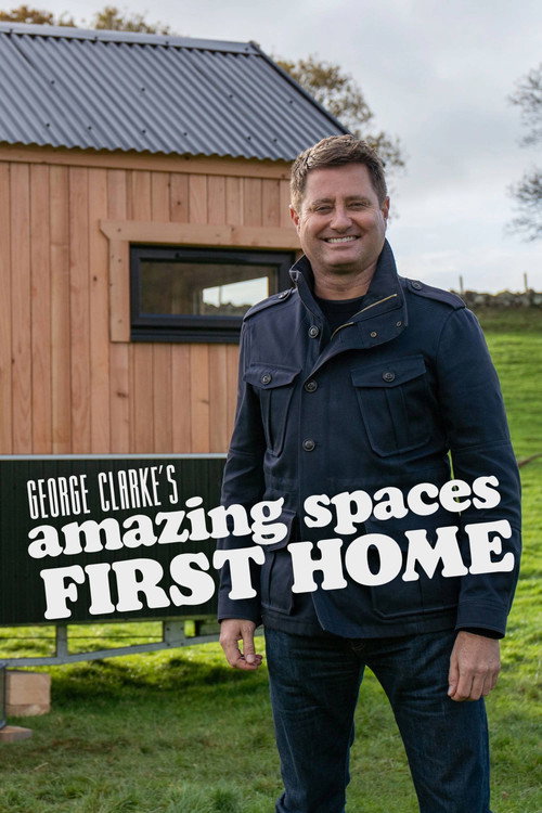 George Clarke's Amazing Spaces: First Home poster