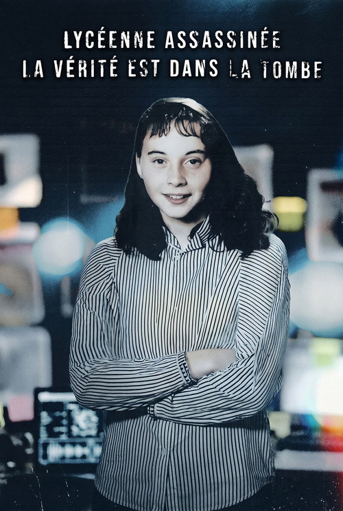 Lycéenne assassinée - La vérité est dans la tombe poster