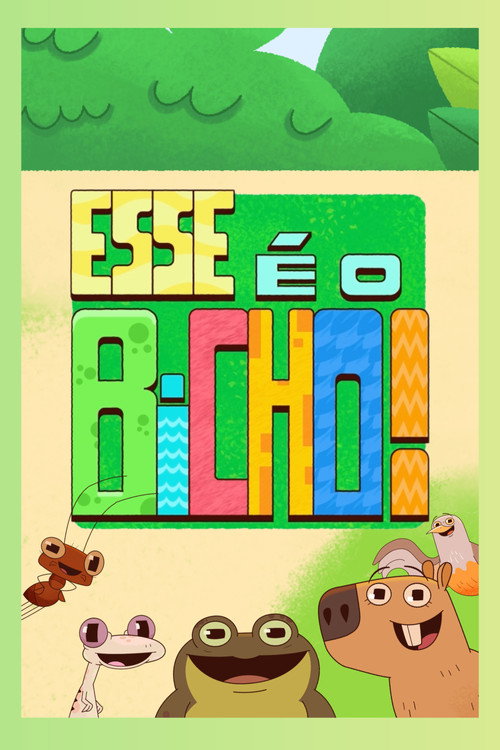 Esse É o Bicho! poster