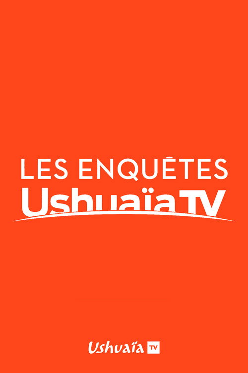 Les Enquêtes d'Ushuaïa TV poster