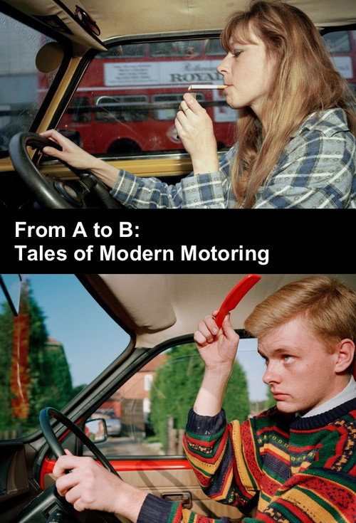 From A to B:  Tales of Modern Motoring poster