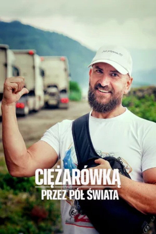 Ciężarówką przez pół Świata poster