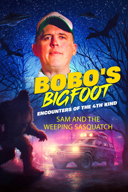 Bobo's Bigfoot Encounters of the 4th Kind poster